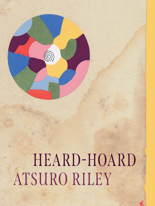 Title details for Heard-Hoard by Atsuro Riley - Available